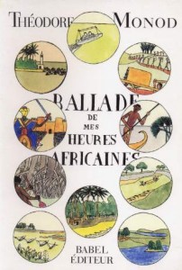 Théodore Monod : Ballade de mes heures africaines